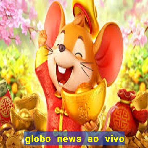 globo news ao vivo mega canais